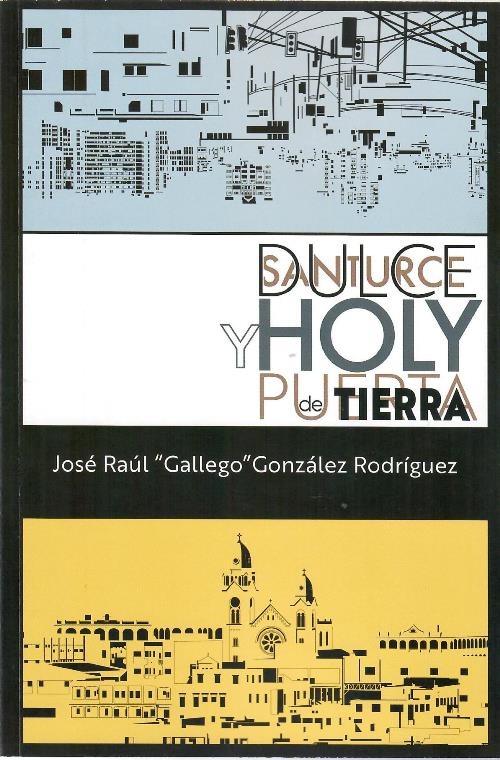 DULCE SANTURCE Y HOLY PUERTA DE TIERRA - José Raúl 