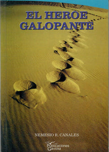EL HÉROE GALOPANTE (COMEDIA EN UN ACTO Y EN PROSA) - Nemesio R. Canales