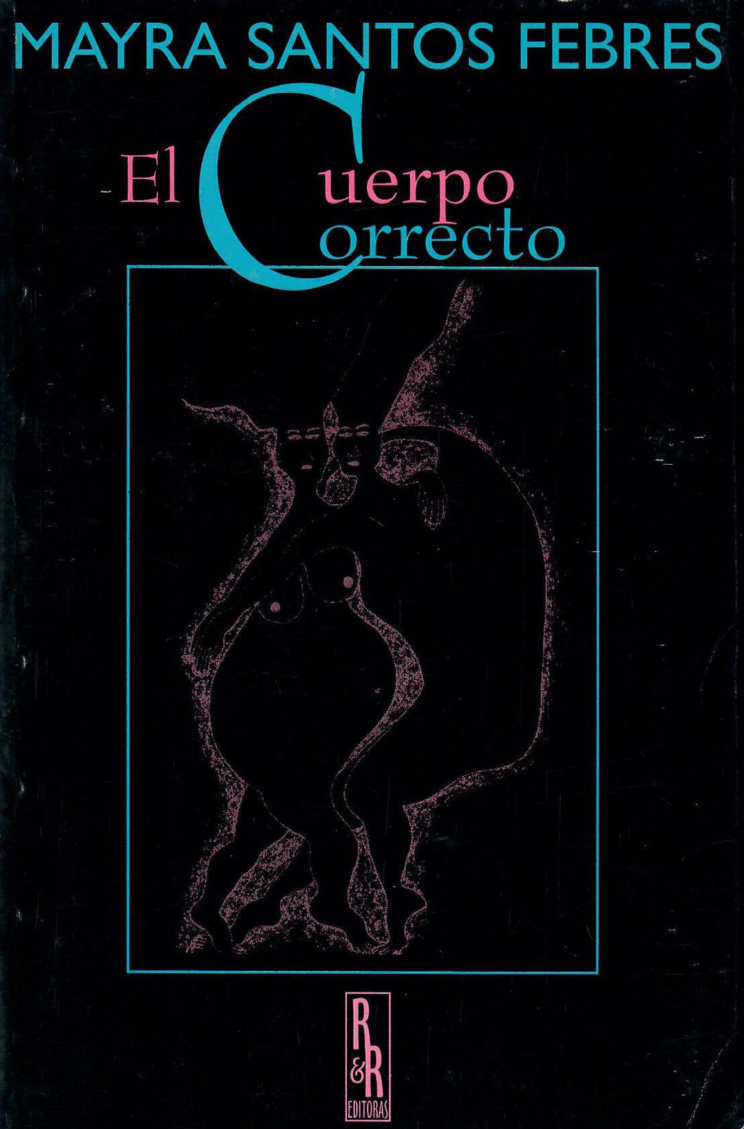 EL CUERPO CORRECTO - Mayra Santos Febres