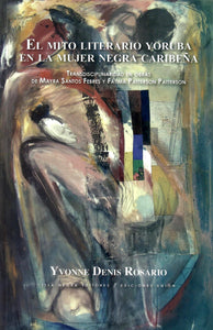 EL MITO LITERARIO YORUBA EN LA MUJER NEGRA CARIBEÑA - Yvonne Denis Rosario