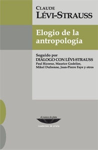 ELOGIO DE LA ANTROPOLOGÍA - Claude Lévi-Strauss