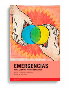 EMERGENCIAS DOCE CUENTOS IBEROAMERICANOS - Jorge Carrión (editor)