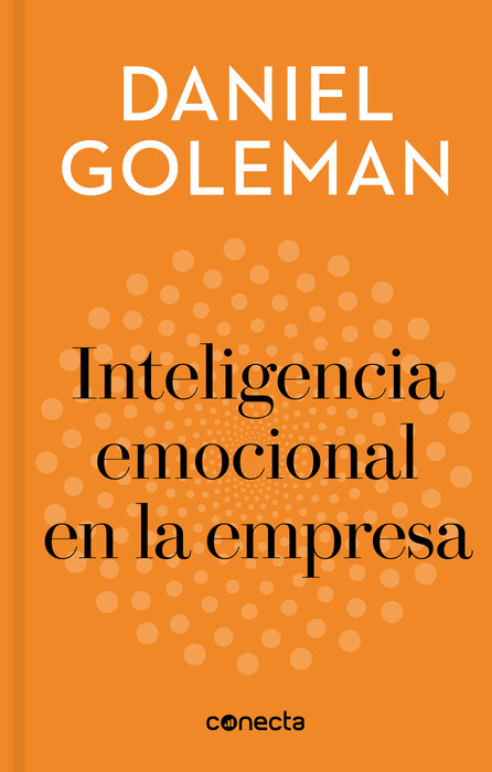 INTELIGENCIA EMOCIONAL EN LA EMPRESA - Daniel Goleman