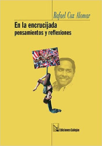 EN LA ENCRUCIJADA - Rafael Cox Alomar