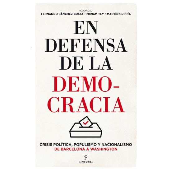 EN DEFENSA DE LA DEMOCRACIA - Fernando Sánchez Costa, Miriam Tey, Martín Gurría