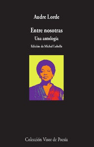 ENTRE NOSOTRAS: UNA ANTOLOGÍA - Andre Lorde