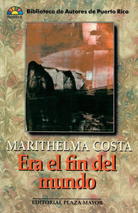ERA EL FIN DEL MUNDO - Marithelma Costa