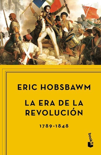 LA ERA DE LA REVOLUCIÓN 1789-1848 - Eric Hobsbawm