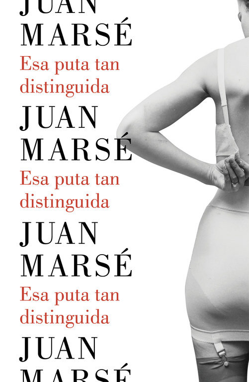 ESA PUTA TAN DISTINGUIDA - Juan Marsé