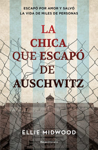 LA CHICA QUE ESCAPÓ DE AUSCHWITZ - Ellie Midwood