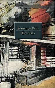ESTA ISLA - Francisco Félix