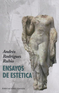 ENSAYOS DE ESTÉTICA - Andrés Rodríguez Rubio