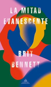 LA MITAD EVANESCENTE - Brit Bennett
