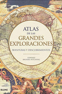 ATLAS DE LAS GRANDES EXPLORACIONES - Edward Brooke-Hitching