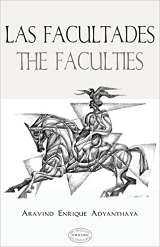 LAS FACULTADES / THE FACULTIES - Aravind Enrique Adyanthaya