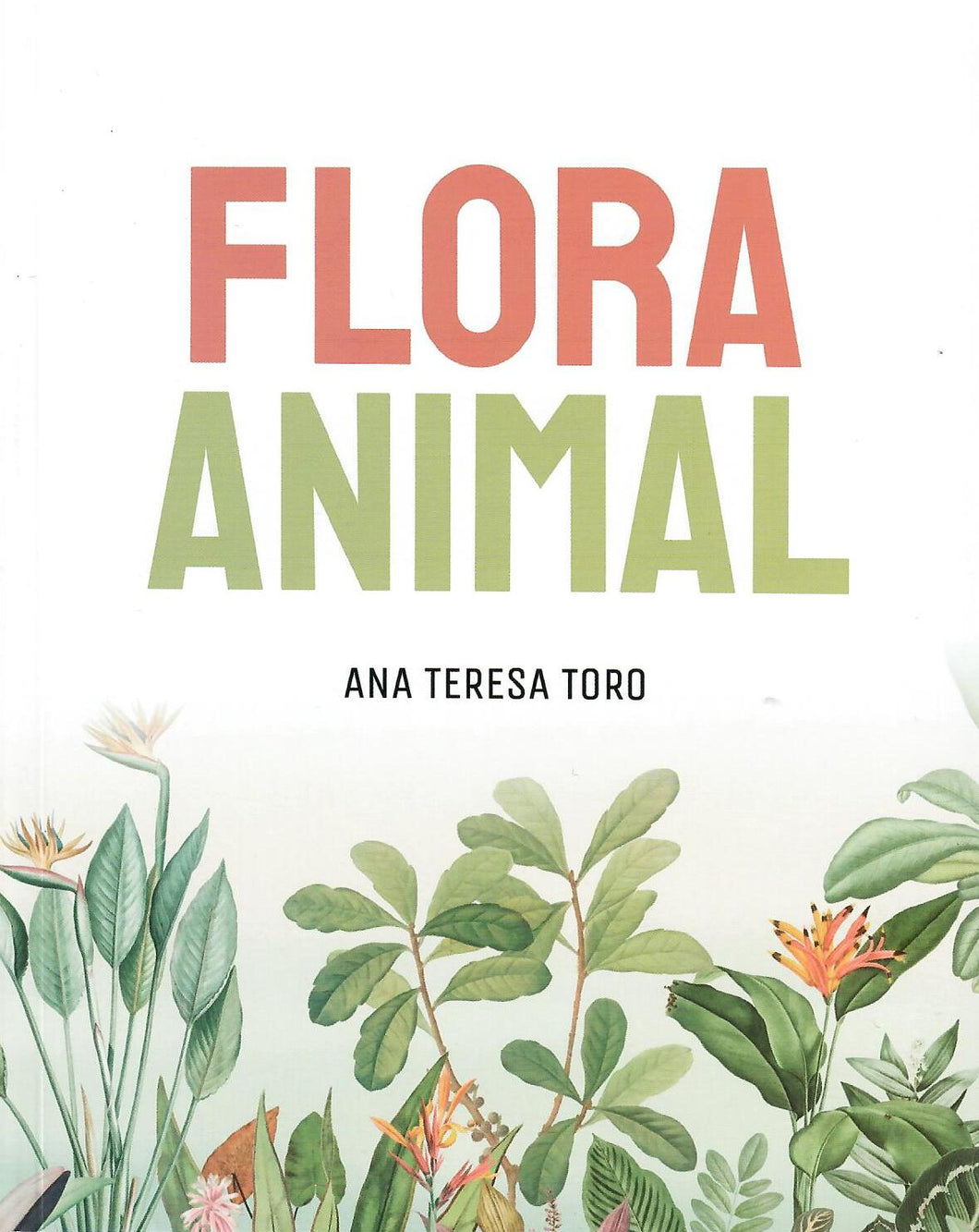 FLORA ANIMAL -Ana Teresa Toro