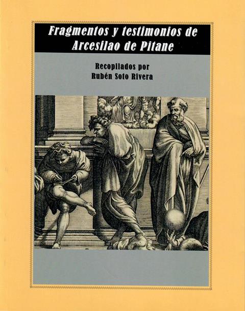 FRAGMENTOS Y TESTIMONIOS DE ARCESILAO DE PITANE - Recopilados por Rubén Soto Rivera