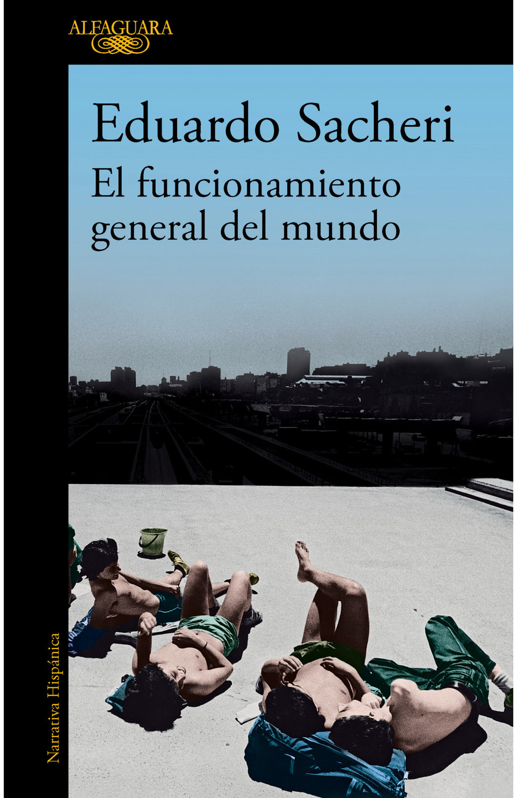 EL FUNCIONAMIENTO GENERAL DEL MUNDO - Eduardo Sacheri