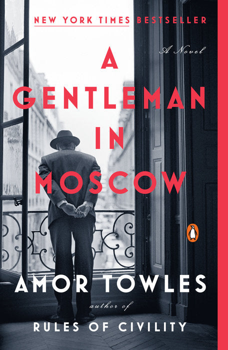 A GENTLEMAN IN MOSCOW - Amor Towles