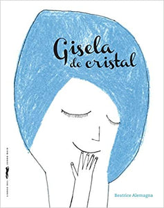 GISELA DE CRISTAL - Beatrice Alemagna