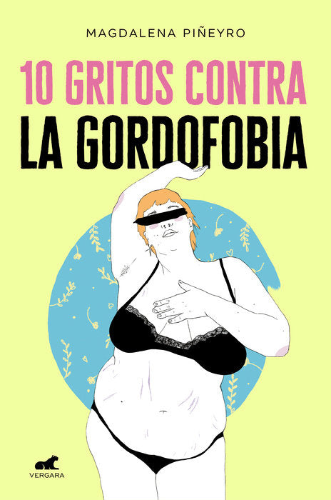 10 GRITOS CONTRA LA GORDOFOBIA - Magdalena Piñeyro