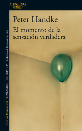 EL MOMENTO DE LA SENSACIÓN VERDADERA - Peter Handke