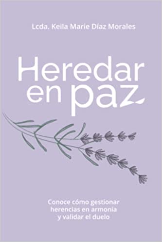 HEREDAR EN PAZ - Keila Marie Díaz Morales