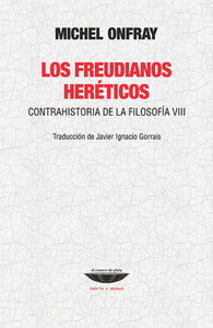 LOS FREUDIANOS HERÉTICOS - Michel Onfray