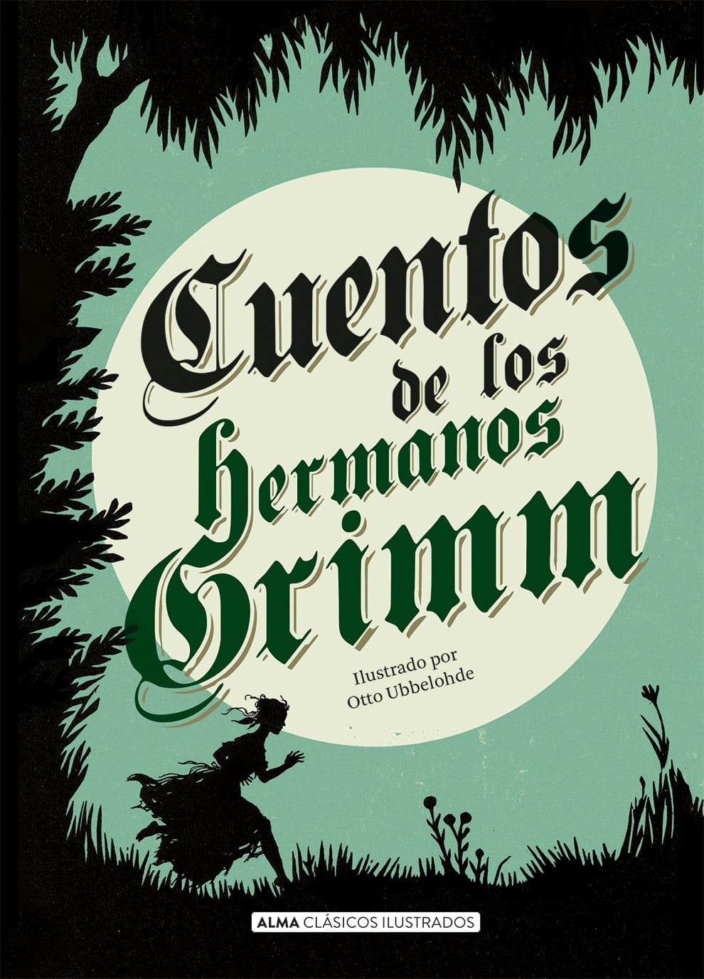 CUENTOS DE LOS HERMANOS GRIMM - Jacob y Wilhem Grimm