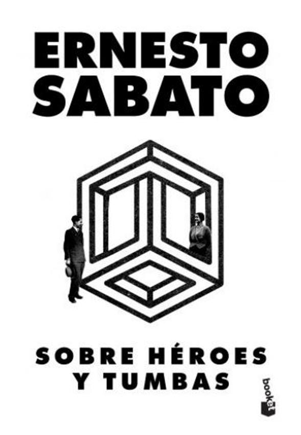 SOBRE HÉROES Y TUMBAS - Ernesto Sabato