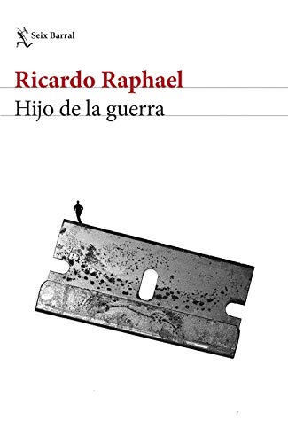 HIJO DE LA GUERRA - Ricardo Raphael
