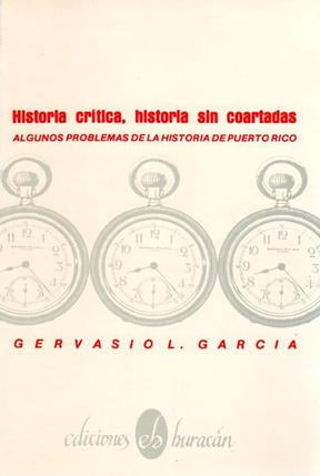 HISTORIA CRÍTICA, HISTORIA SIN COARTADAS - Gervasio L. García