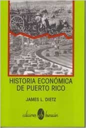 HISTORIA ECONÓMICA DE PUERTO RICO - James L. Dietz