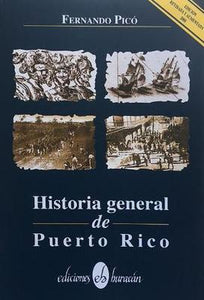 HISTORIA GENERAL DE PUERTO RICO - Fernando Picó