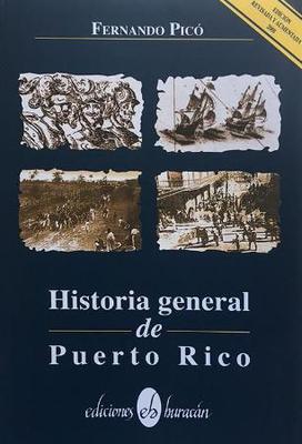 HISTORIA GENERAL DE PUERTO RICO - Fernando Picó