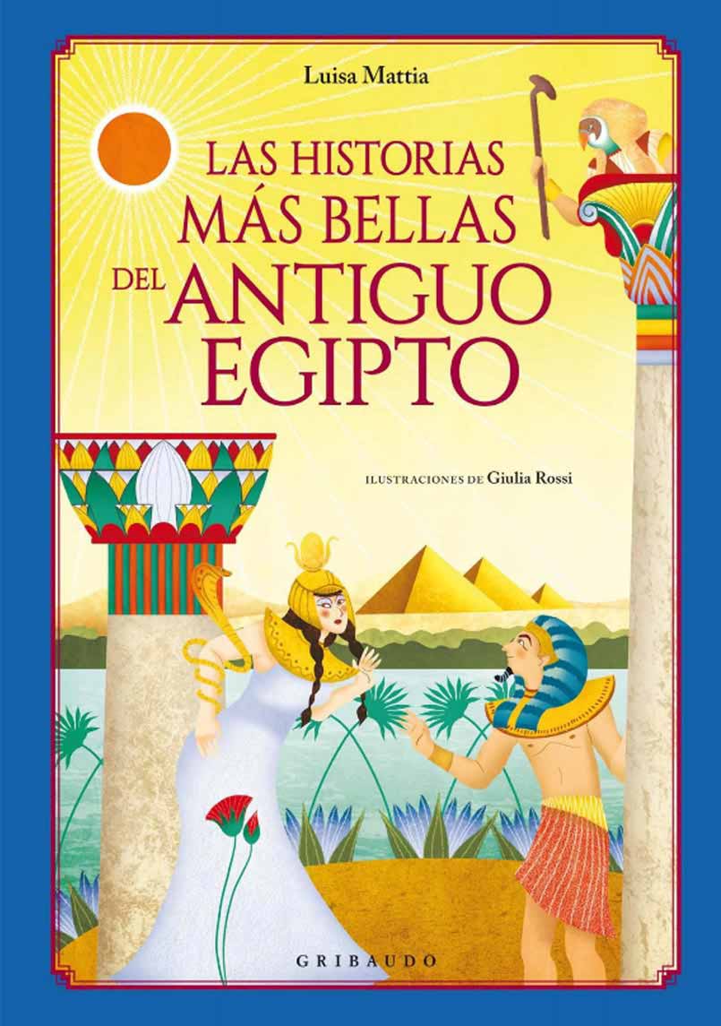 LAS HISTORIAS MÁS BELLAS DEL ANTIGUO EGIPTO - Luisa Mattia