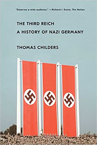 THE THIRD REICH: A HISTORY OF NAZI GERMANY - Thomas Childers