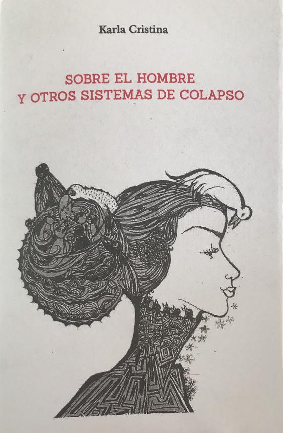 SOBRE EL HOMBRE Y OTROS SISTEMAS DE COLAPSO - Karla Cristina