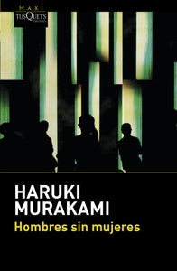 HOMBRES SIN MUJERES - Haruki Murakami