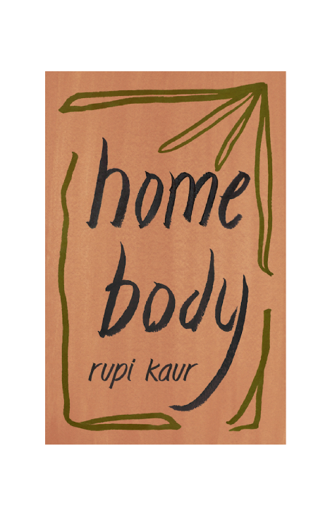 HOME BODY - Rupi Kaur