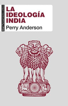 LA IDEOLOGÍA INDIA- Perry Anderson