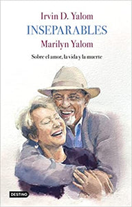 INSEPARABLES - Irvin D. Yalom / Marilyn Yalom