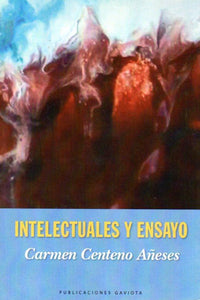 INTELECTUALES Y ENSAYOS - Carmen Centeno Añeses