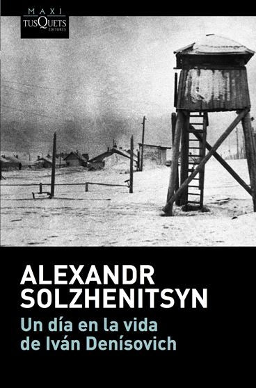 UN DÍA EN LA VIDA DE IVÁN DENÍSOVICH - Alexandr Solzhenitskyn