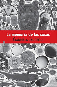 LA MEMORIA DE LAS COSAS - Gabriela Jaruegui