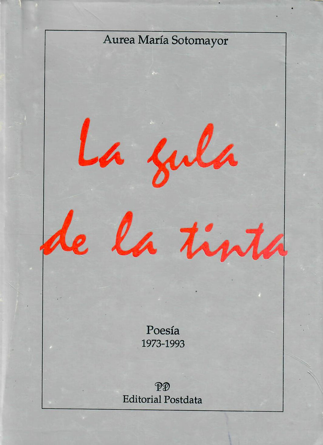 LA GULA DE LA TINTA: POESÍA 1973-993 - Áurea María Sotomayor