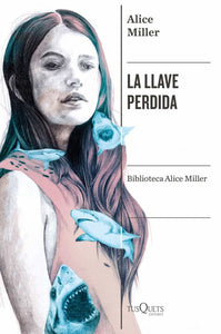 LA LLAVE PERDIDA - Alice Miller
