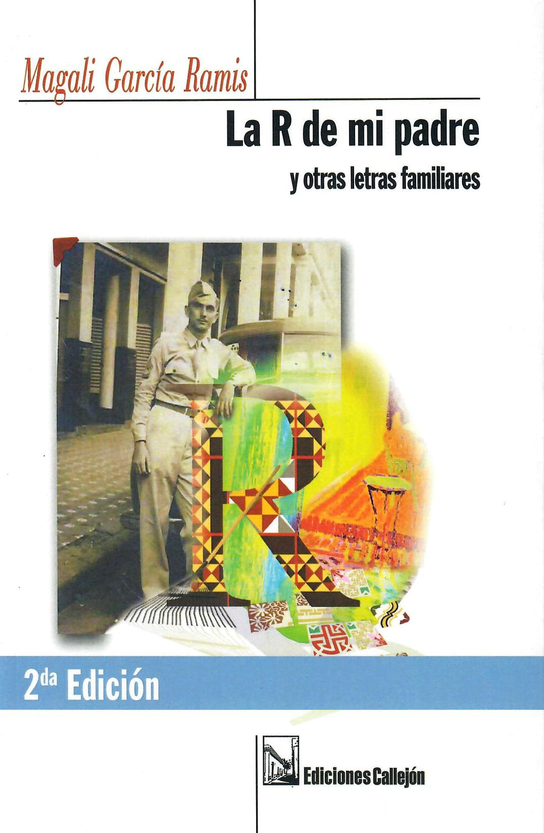 LA R DE MI PADRE Y OTRAS LETRAS FAMILIARES - Magali García Ramis