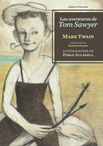 LAS AVENTURAS DE TOM SAWYER - Marl Twain / Ilustrado por Pablo Auladell