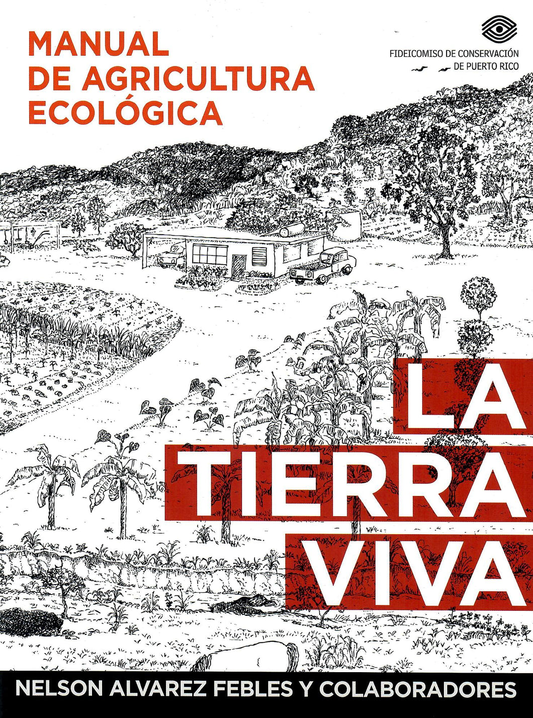 LA TIERRA VIVA: MANUAL DE AGRICULTURA ECOLÓGICA - Nelson Álvarez Febles y colaboradores